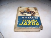 G.O. BAXTER - SZALONA JAZDA - WESTERN - DZIKI ZACHÓD "RÓJ" - 1938
