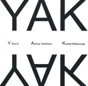 Y-Ton-G, Asmus Tietchens, Kouhei Matsunaga - YAK