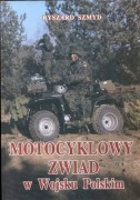Motocyklowy zwiad w Wojsku Polskim - R. Szmyd