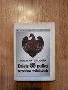 Dzieje 85 Pułku Strzelców Wileńskich - Bolesław Waligóra 