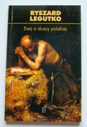 Esej o duszy polskiej - Ryszard Legutko