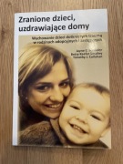 Zranione dzieci, uzdrawiające domy