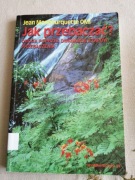 Jak przebaczać droga poprzez 12 kroków etapów przebaczenia J. Monbourquette