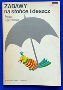 Zabawy na słońce i deszcz- I. Zgrychowa