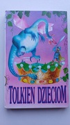 Tolkien Dzieciom J.R.R. Tolkien