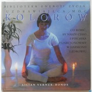 Uzdrawiająca Moc Kolorów - Lilian Verner-Bonds