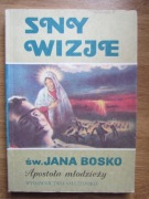 Sny wizje św.Jana Bosko apostoła młodzieży 