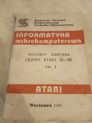Informatyka komputerowa Wojciech Zientara Języki ATARI XL/XE cz. 1 Książka 