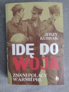 Jerzy Kubrak Idę do woja. Znani Polacy w armii PRL