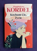 Kocham cię życie Magdalena Kordel 
