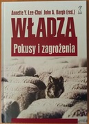 red. Annette Y. Lee-Chai, John A. Bargh "Władza. Pokusy i zagrożenia"