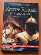 Rycerze-Rabusie ZE ŚLĄSKA I ŁUŹYC Robert Primke Maciej Szczerba