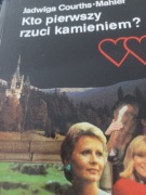 Jadwiga Courths Mahler Kto pierwszy rzuci kamieniem