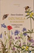 Dżungla w ogrodzie. Dave Goulson