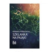Szklanka na pająki Barbara Piórkowska