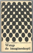 Wstęp do imagineskopii - Śledź Otrembus Podgrobelski 1977