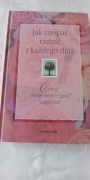 Jak czerpać radość z każdego dnia. Odkryj swoje wewnętrzne bogactwo.
