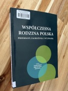 Współczesna Rodzina Polska przemiany, zagrożenia i wyzwania
