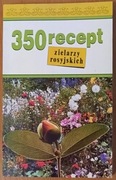Stanisław Pełczyński "350 recept zielarzy rosyjskich"