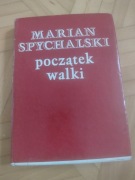 "Początek walki", Marian Spychalski 