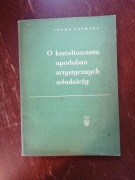 O kształtowaniu upodobań artystycznych młodzieży. I.Rżewska