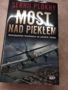 Książka Most nad Piekłem Amerykańskie bombowce nad polskim niebem 