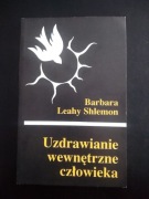 Uzdrawianie wewnętrzne człowieka- Barbara Leahy Shlemon