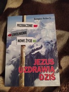 Jezus uzdrawia dziś