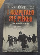 I rozpętało się piekło. Świat na wojnie 1939-1945