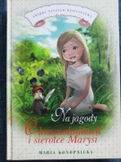 Na jagody/O krasnoludkach i sierotce Marysi - Maria Konopnicka
