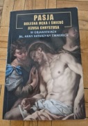 Pasja, bolesna męka i śmierć Jezusa Chrystusa w objawieniach Anny Emmerich
