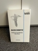 Auschwitz: medycyna III Rzesy i jej ofiary Ernst Klee