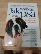 Jak wybrać psa czyli poradnik dla przyszłego właściciela Nancy Baer S Duno