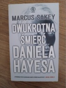 Dwukrotna śmierć Daniela Hayesa Marcus Sakey 