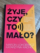 Żyje czy to mało?