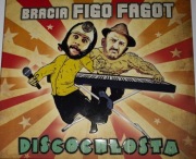 Bracia Figo Fagot Discochłosta