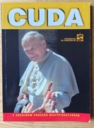 Cuda. Z archiwum procesu beatyfikacyjnego Jana Pawła II