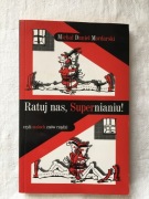 Książka o wychowaniu dzieci: Michał Daniel Mordarski- Ratuj nas supernianiu