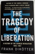 The Tragedy of Liberation - Frank Dikötter