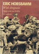 WIEK SKRAJNOŚCI Spojrzenie na krótkie XX stulecie