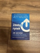 Zdobyć rynek. Jak sprzedać prawie wszystko online ... - Jeff Walker