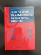 Historia sztuki dla antykwariuszy kolekcjonerów 