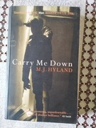 M.J.HYLAND CARRY ME DOWN