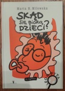 UŻYWANA Marta Milewska Skąd się biorą dzieci