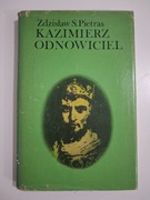 Kazimierz Odnowiciel - Zdzisław S. Pietras