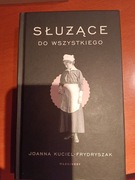 Joanna Kuciel- Frydryszak Slużące do wszystkiego