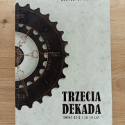 TRZECIA DEKADA. ŚWIAT DZIŚ I ZA 10 LAT KRZYSZTOF WOJCZAL