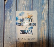 "Między zobowiązaniem a zdradą", Rose Shain