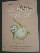 Jak lepiej myśleć Christel Petitcollin