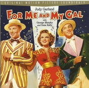 FOR ME AND MY GAL - ORIGINAL SOUNDTRACK (JUDY GARLAND, GENE KELLY)